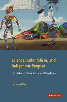 Science Colonialism and Indigenous Peoples