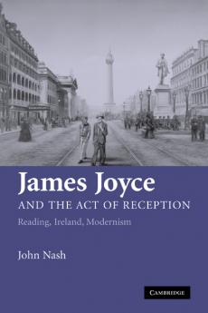 James Joyce and the Act of Reception