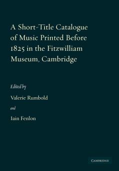 A Short-Title Catalogue of Music Printed Before 1825 in the Fitzwilliam Museum Cambridge