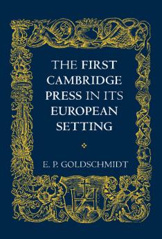 The First Cambridge Press in Its European Setting