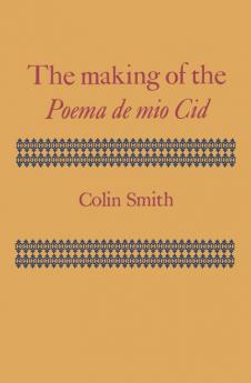 The Making of the Poema de Mio Cid