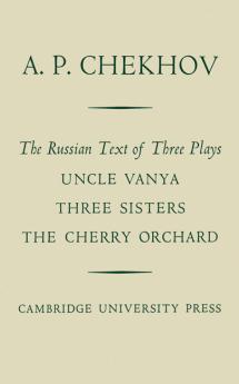 The Russian Text of Three Plays Uncle Vanya Three Sisters the Cherry Orchard