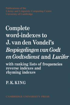 Complete Word-Indexes to J. van den Vondel's Bespiegelingen Van Godt En Godtsdienst and Lucifer