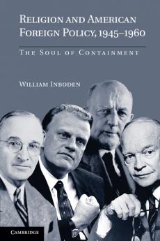 Religion and American Foreign Policy 1945-1960