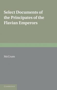 Select Documents of the Principates of the Flavian Emperors