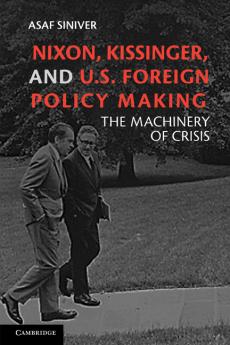 Nixon Kissinger and U.S. Foreign Policy Making