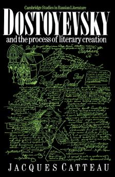 Dostoyevsky and the Process of Literary Creation