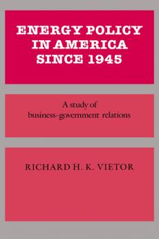 Energy Policy in America Since 1945