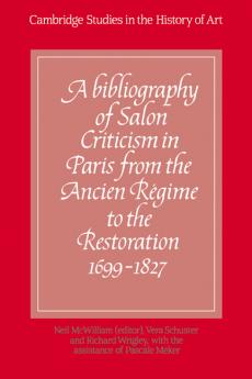 A Bibliography of Salon Criticism in Paris from the Ancien Regime to the Restoration 1699 1827