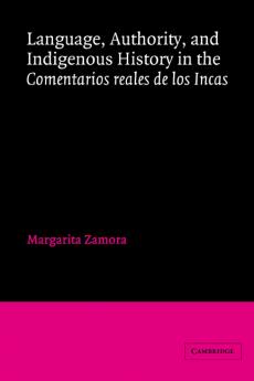 Language Authority and Indigenous History in the Comentarios Reales de Los Incas