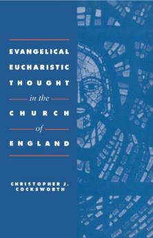 Evangelical Eucharistic Thought in the Church of England