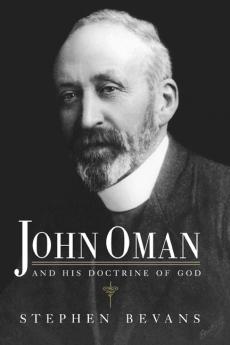 John Oman and His Doctrine of God