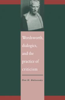 Wordsworth Dialogics and the Practice of Criticism