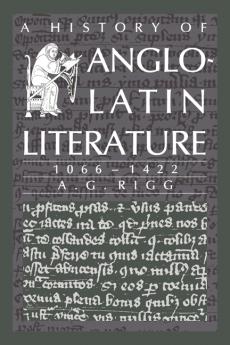A History of Anglo-Latin Literature 1066 1422