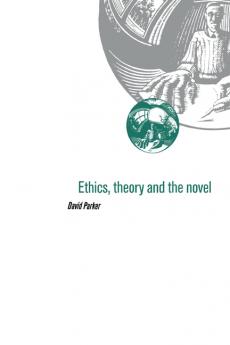 Ethics Theory and the Novel