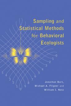Sampling and Statistical Methods for Behavioral Ecologists