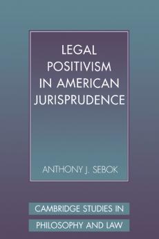 Legal Positivism in American Jurisprudence