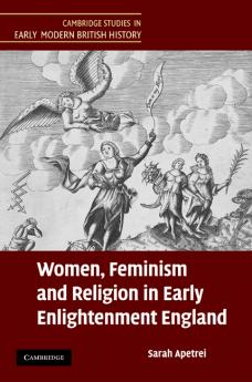 Women Feminism and Religion in Early Enlightenment England