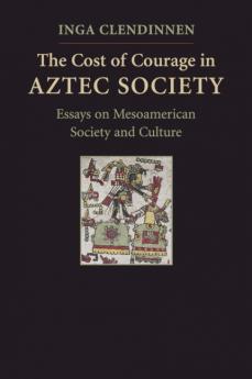 The Cost of Courage in Aztec Society