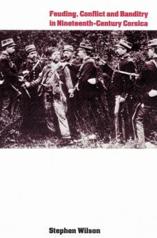 Feuding Conflict and Banditry in Nineteenth-Century Corsica