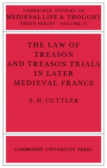 The Law of Treason and Treason Trials in Later Medieval France