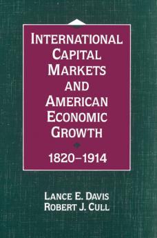 International Capital Markets and American Economic Growth 1820 1914