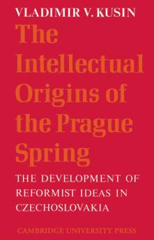 The Intellectual Origins of the Prague Spring