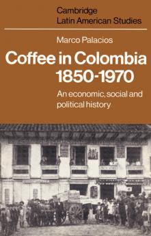 Coffee in Colombia 1850 1970