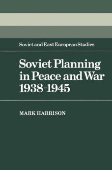 Soviet Planning in Peace and War 1938 1945
