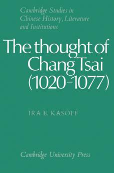 The Thought of Chang Tsai (1020 1077)
