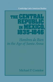 The Central Republic in Mexico 1835 1846