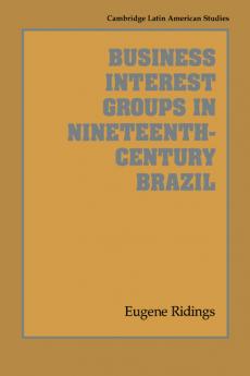 Business Interest Groups in Nineteenth-Century Brazil