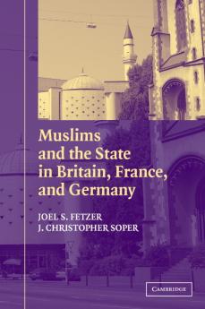 Muslims and the State in Britain France and Germany