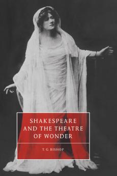 Shakespeare and the Theatre of Wonder