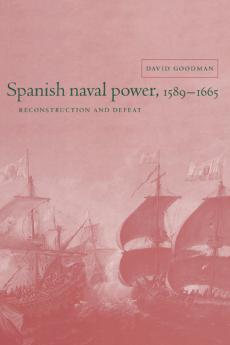 Spanish Naval Power 1589 1665