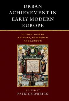 Urban Achievement in Early Modern Europe