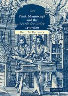 Print Manuscript and the Search for Order 1450-1830
