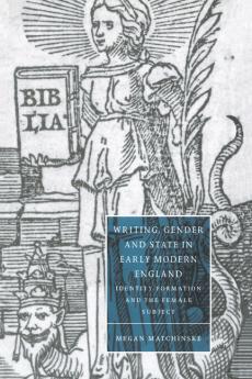 Writing Gender and State in Early Modern England