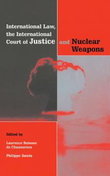 International Law the International Court of Justice and Nuclear Weapons