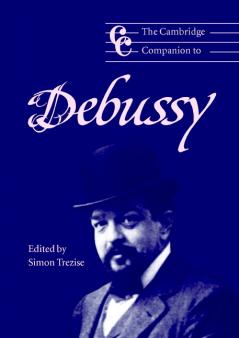 The Cambridge Companion to Debussy