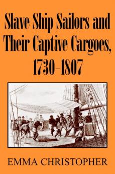 Slave Ship Sailors Cargo 1730-1807