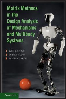 Matrix Methods in the Design Analysis of Mechanisms and Multibody Systems