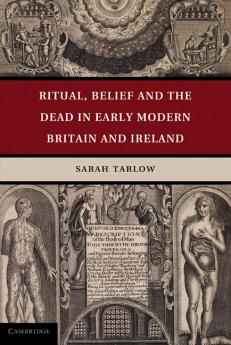 Ritual Belief and the Dead in Early Modern Britain and Ireland
