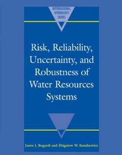 Risk Reliability Uncertainty and Robustness of Water Resource             Systems