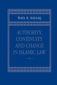 Authority Continuity and Change in Islamic Law