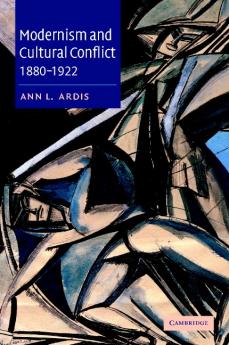 Modernism and Cultural Conflict 1880 1922