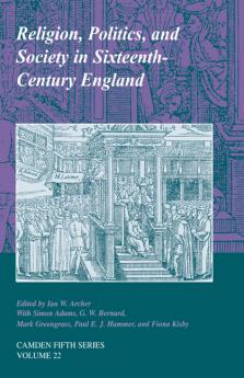 Religion Politics and Society in Sixteenth-Century England