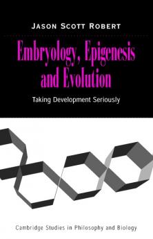 Embryology Epigenesis and Evolution