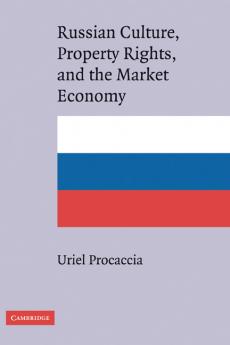 Russian Culture Property Rights and the Market Economy