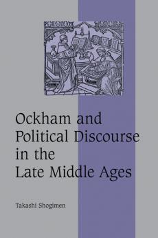Ockham and Political Discourse in the Late Middle Ages